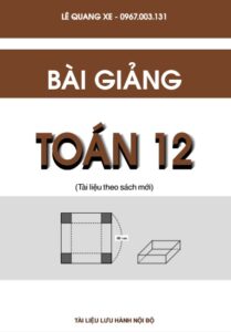 Bài giảng Toán 12 của Lê Quang Xe