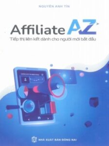 Affiliate AZ Tiếp Thị Liên Kết Dành Cho Người Mới Bắt Đầu