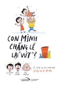 Con Mình Chẳng Lẽ Lại Vứt