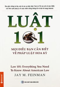 Luật 101 Mọi Điều Bạn Cần Biết Về Pháp Luật Hoa Kỳ - Jay M. Feinman