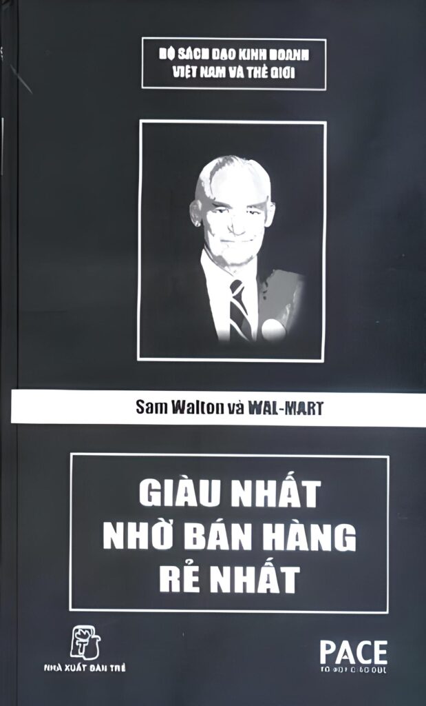 Sam Walton và Wal Mart Giàu nhất nhờ bán hàng rẻ nhất