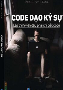 Code Dạo Kí Sự Lập Trình Viên Đâu Phải Chỉ Biết Code