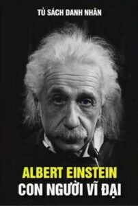 Albert Einstein con người vĩ đại