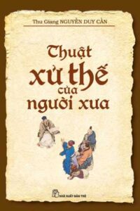 Thuật Xử Thế Của Người Xưa