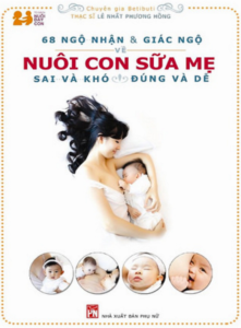 68 Ngộ Nhận Và Giác Ngộ Về Nuôi Con Sữa Mẹ