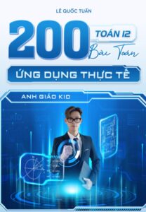 200 Bài toán 12 ứng dụng thực tế