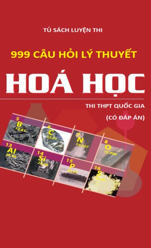 999 Câu Hỏi Lý Thuyết Hóa Học THPT