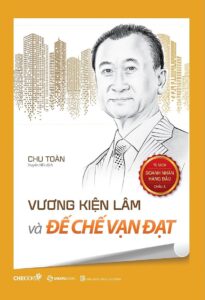 Vương Kiện Lâm và đế chế Vạn Đạt