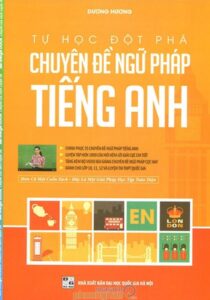 Tự Học Đột Phá Chuyên Đề Ngữ Pháp Tiếng Anh