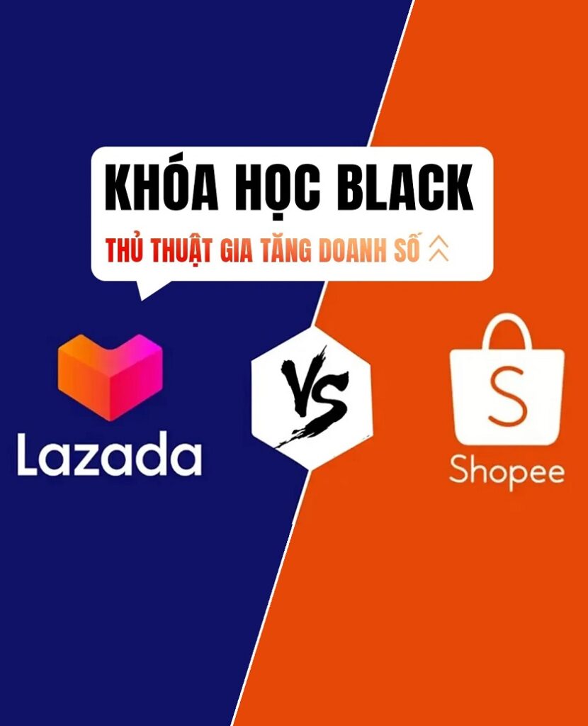 Khóa Học Black Shopee Và Lazada