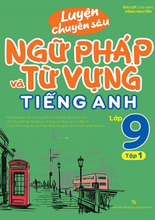 Luyện chuyên sâu từ vựng ngữ và pháp tiếng anh tập 1