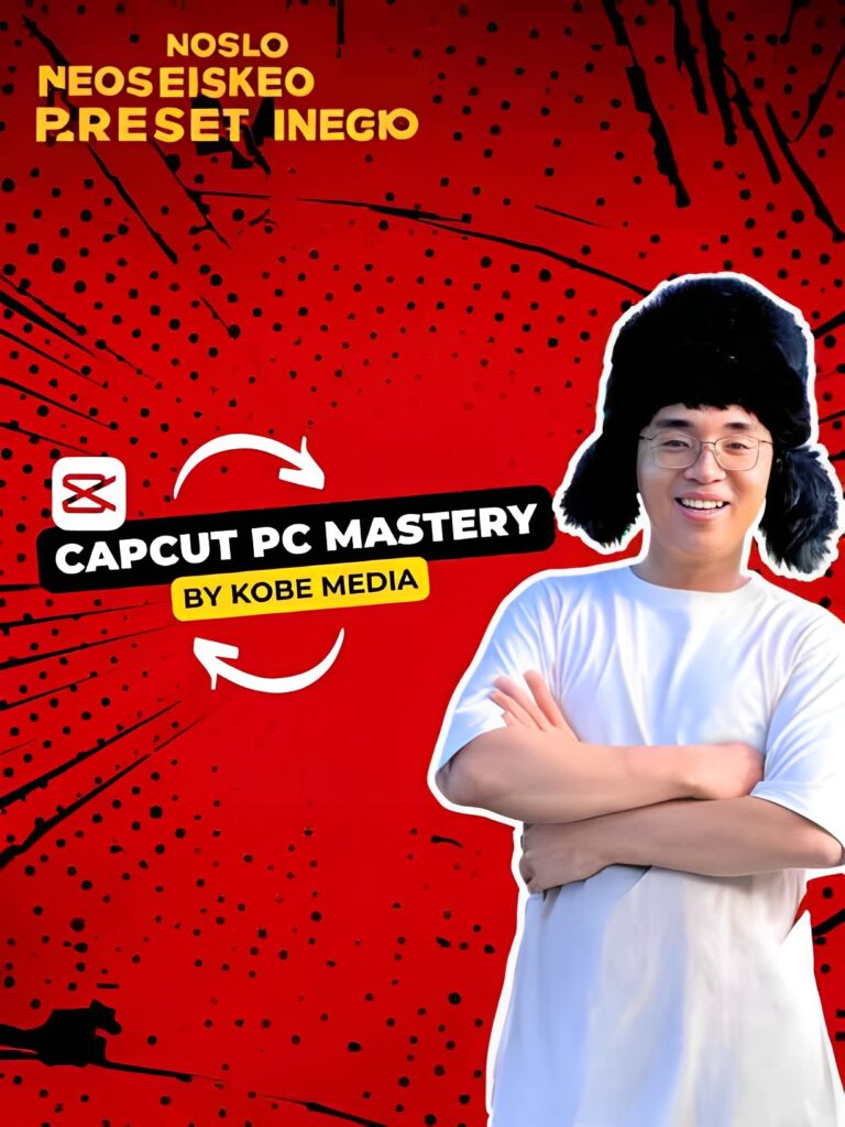 Khóa Học Capcut PC Mastery Mới Nhất By Kobe Media