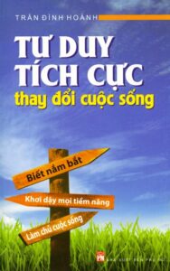 Tư Duy Tích Cực Thay Đổi Cuộc Sống