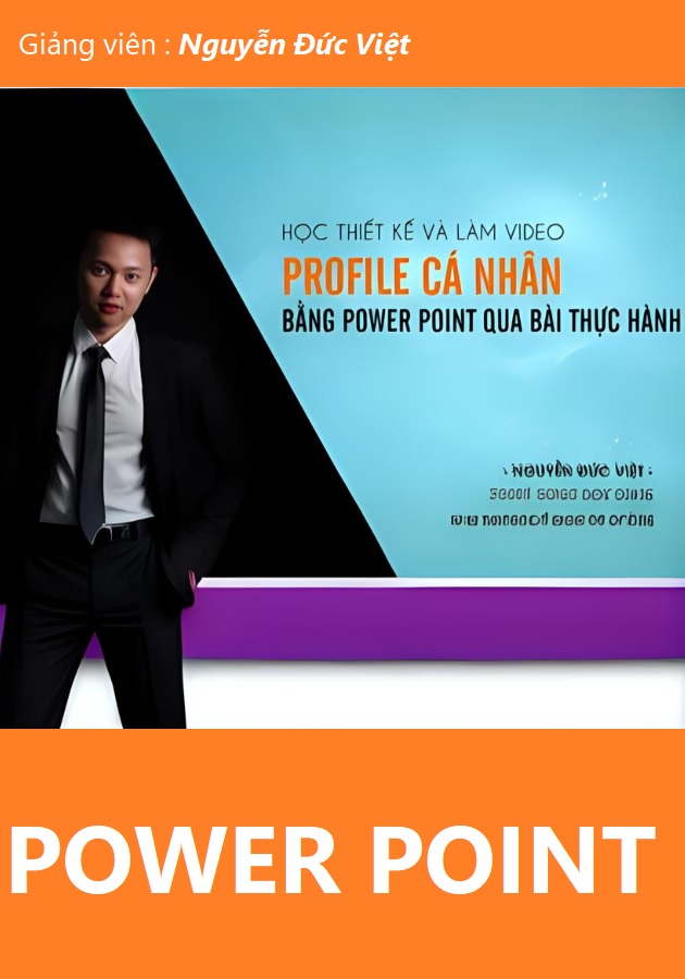 Học thiết kế và làm video Profile cá nhân bằng Power Point qua bài thực hành